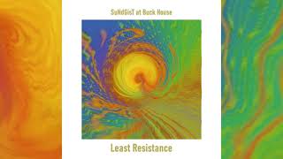 SuNdGisT at Buck House - Least Resistance