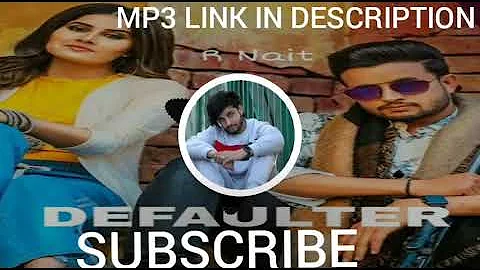 #Defaulter R nait full song|| Defaulter song Bass boosted