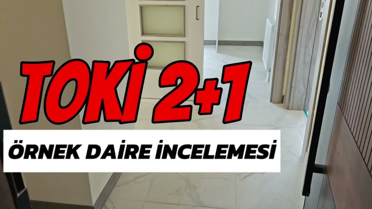 TOKİ 2+1 ÖRNEK DAİRE İNCELEMESİ (100 BİN KONUT) 2025