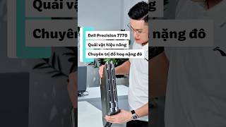Dell Precision 7770 quái vật hiệu năng chuyên đồ hoạ nặng 24/24 #laptop365 #dellprecision7770