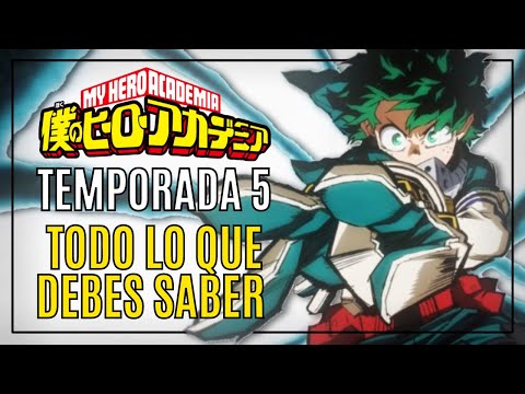 Todo lo que Debes Saber antes de ver Boku No Hero Academia Temporada 5