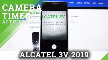 How to Set Camera Timer in ALCATEL 3V 2019 – Find Countdown Options