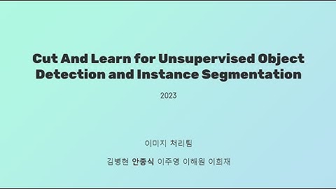 [2023] Cut and Learn for Unsupervised Object Detection and Instance Segmentation