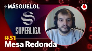 DEBATE con CARRITOSKAMI, CARDENETE y MARHODER sobre la SUPERLIGA #MásQueLoL51