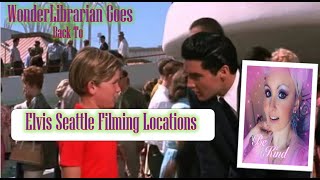 Elvis Seattle Filming Locations - It Happened At The Worlds Fair
