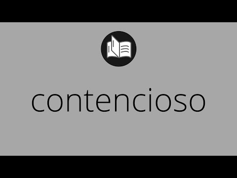 Video: ¿Qué significa contencioso?