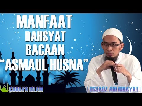 Manfaat Dahsyat Bacaan Asmaul Husna - Ustadz Adi Hidayat, Lc Manfaat Dahsyat Bacaan Asmaul Husna - Ustadz Adi Hidayat, Lc