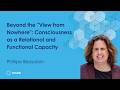 Beyond the "View from Nowhere": Consciousness as a Relational and Functional Capacity | P. Beaudoin