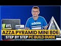 Azza Pyramid Mini 806 Step-by-Step PC Build Guide