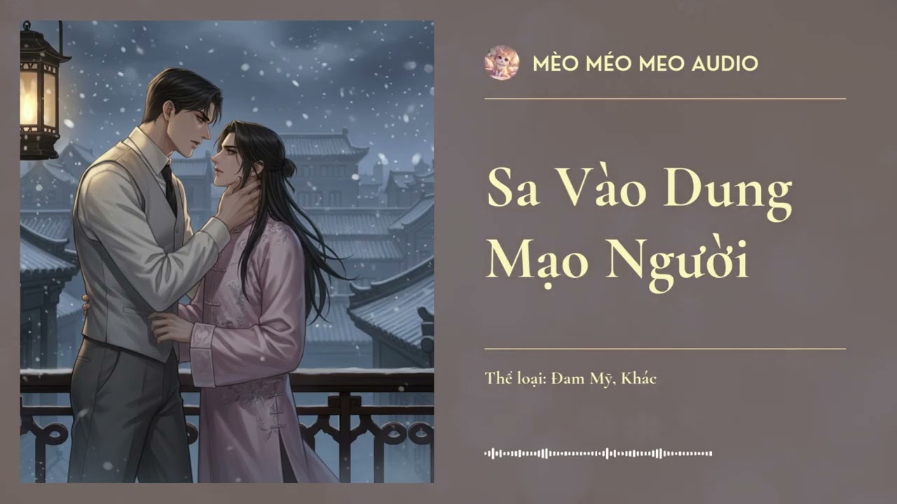Sa Vào Dung Mạo Người Chương 46 - 60 Audio Đam Mỹ, Khác