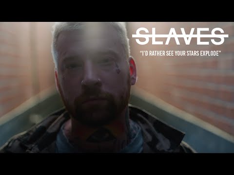 Slaves - I'd Rather See Your Star Explode