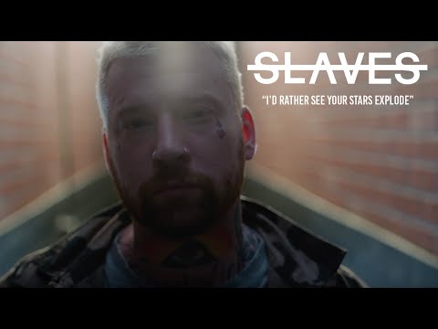 Slaves - I'D Rather See Your Star Explode