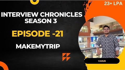 MakeMyTrip Interview Experience | Interview Chronicles | CSE | 2024 | #interviewchronicles