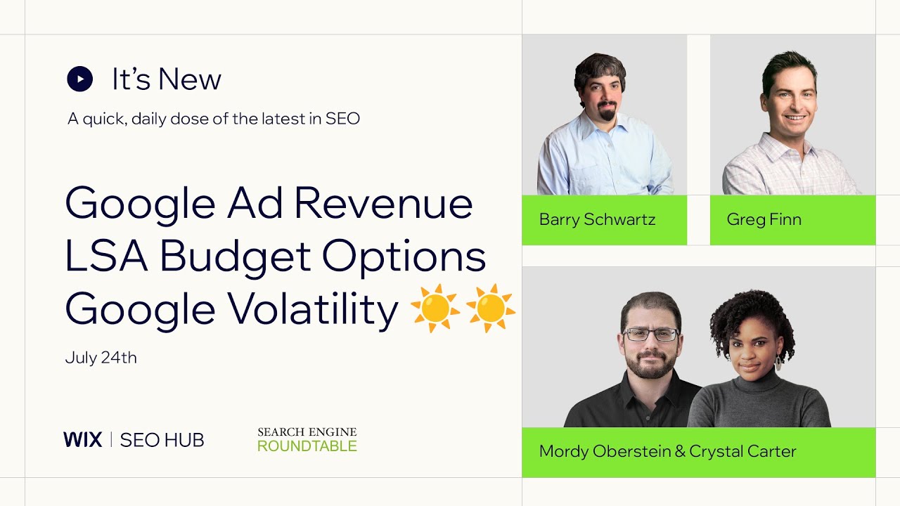 It's New- July 24 - Google Ad Revenue, LSA Budgets, Ranking Volatility & Sunshine