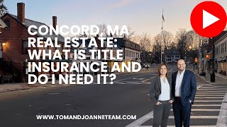 Concord, MA Real Estate: Title Insurance Explained!