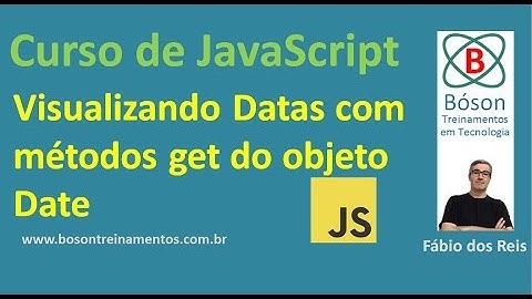 22 - Curso de JavaScript - Objeto Date - Consultando Datas com métodos get