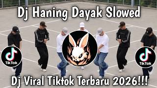 Download lagu DJ HANING DAYAK SLOWED TREN DANCE TIKTOK TERBARU 2026