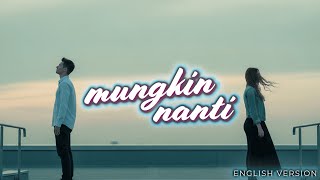 Mungkin Nanti – Peterpan (English Version)  | Kisah Cinta Romantis yang Sedih & Menyentuh Hati 😢