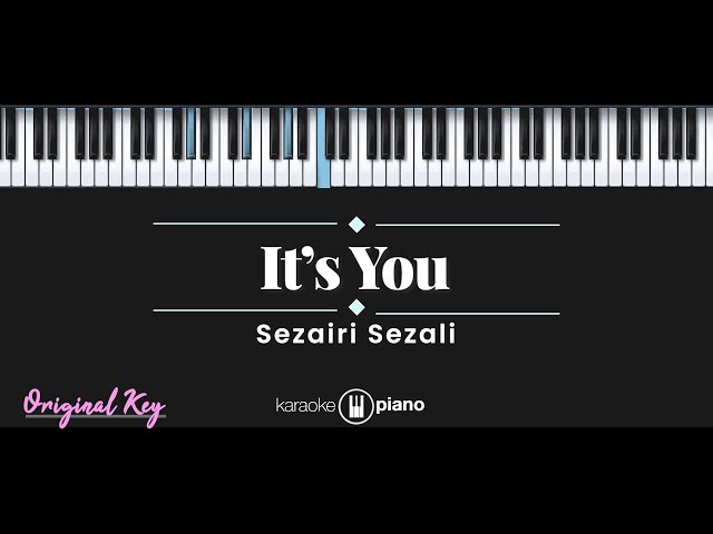 It's You - Sezairi Sezali (KARAOKE PIANO - ORIGINAL KEY) class=