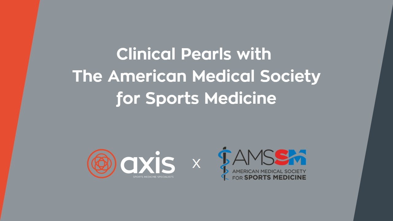 Clinical Pearls with The American Medical Society for Sports Medicine