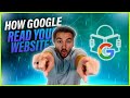 How does google read your website?