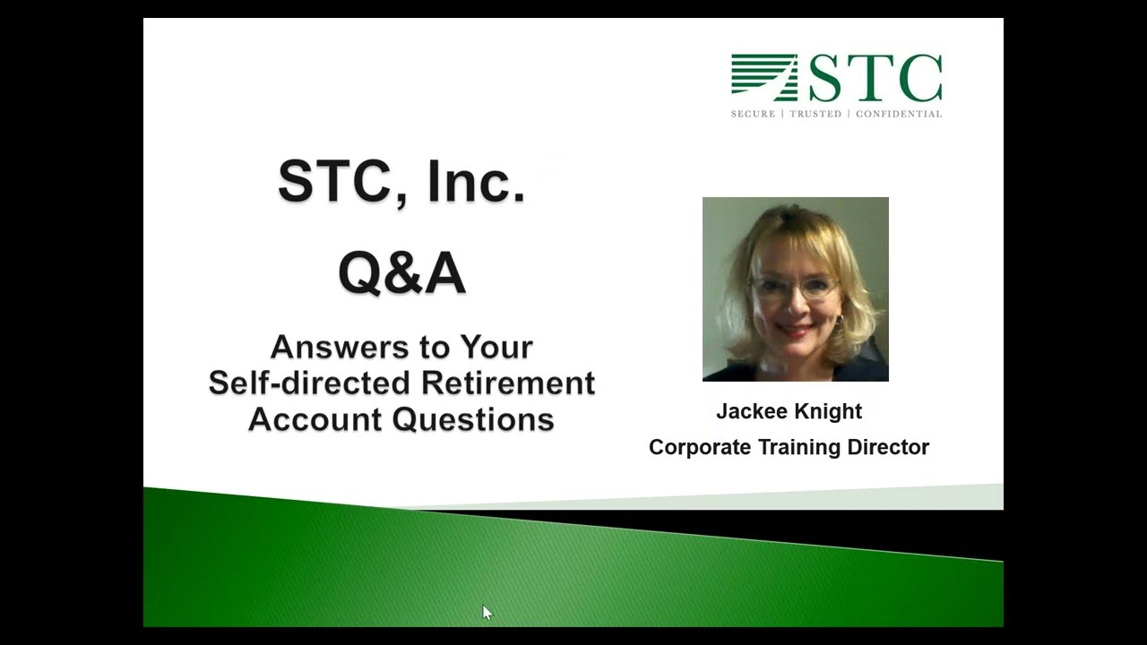 Self-directed Retirement Accounts-Q&A Webinar with STC!