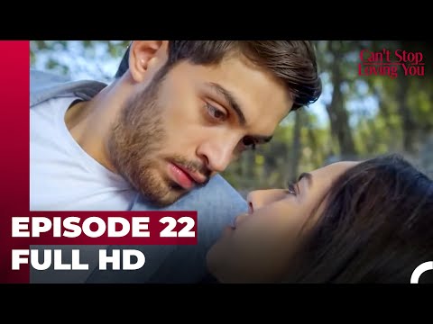 Can't Stop Loving You Episode 22 (HD - Extended Version)