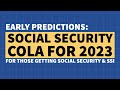 Early Social Security SSI COLA Predictions For 2023 Early Social Security SSI COLA Predictions For 2023
