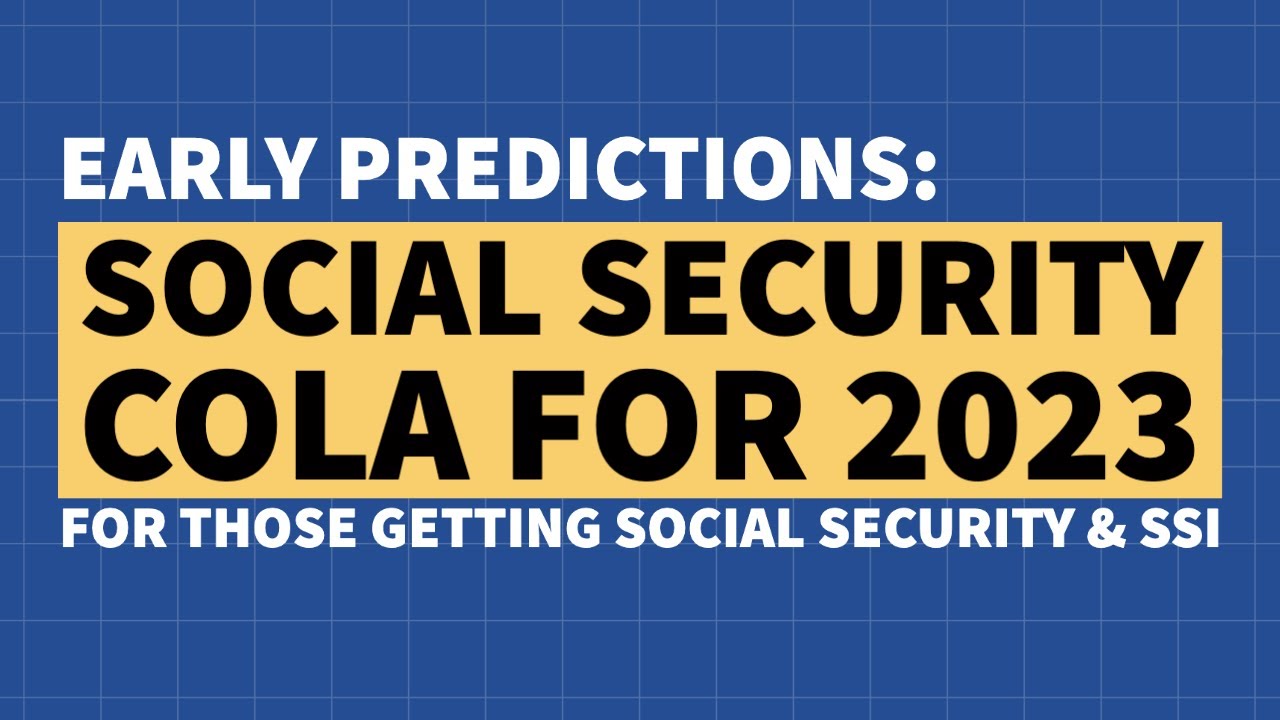 Early Social Security & SSI COLA Predictions for 2023 YouTube