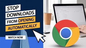 How to Stop Downloads From Opening Automatically in Google Chrome on Windows [GUIDE]