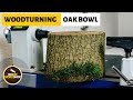 Wood Turning an Oak Bowl