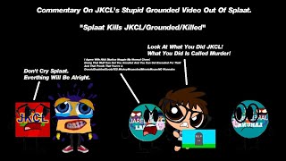 Noggins Commentaries Splaat Kills Jkclgroundedkilled