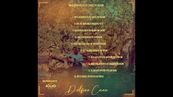 Delfino Cano - Nu'u Jesucristo Ke Shita Yu Vichin ...