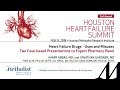 Heart Failure Drugs: Uses and Misuses-Case based Presentations with Panel (ABBAS, MD, GARDNER, MD)