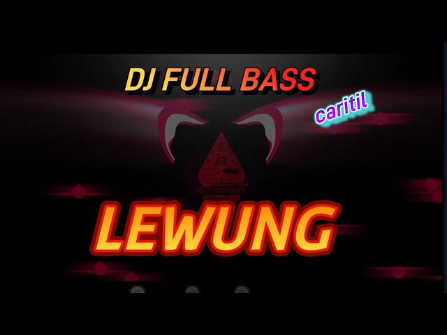 DJ JARANAN FULL BASS LEWUNG class=
