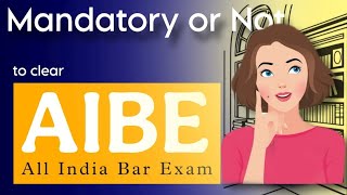 Is AIBE Mandatory for Every Law Graduate? | Complete Truth Explained