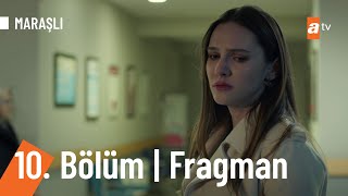 Maraşlı 10. Bölüm Fragmanı