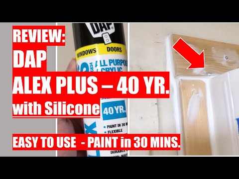 REVIEW: DAP Alex Plus Acrylic Caulk with Silicone - 40 Year
