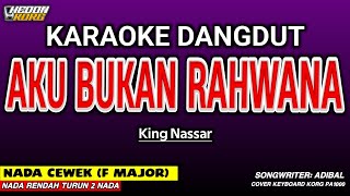 AKU BUKAN RAHWANA - KARAOKE NADA WANITA [ KING NASSAR ]