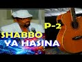 YA HASIINA PART 2 BEST OROMO GUITAR SONGS OF SHABBO YA HASIINA PART 2 BEST OROMO GUITAR SONGS OF SHABBO