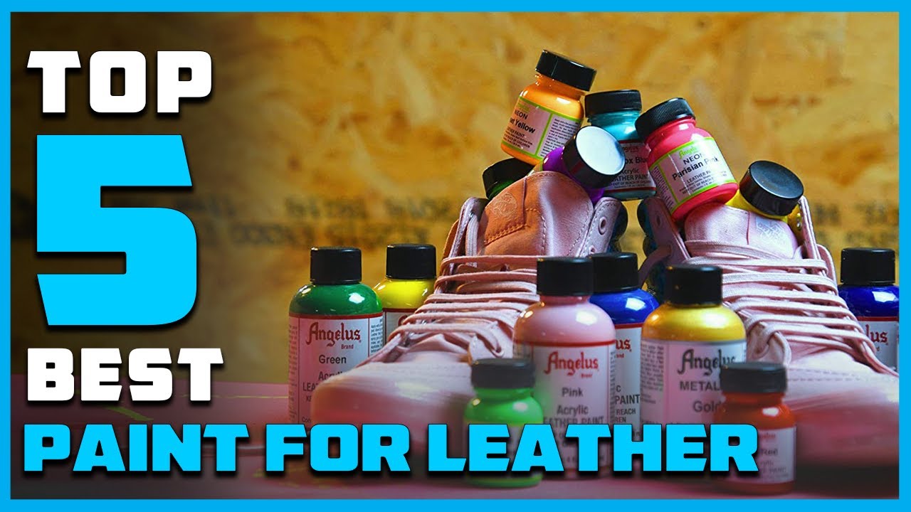 Top 5 Best Paints for Leather Review in 2023  Leather Paint for Athletic  Shoes/Boots/Jackets/Purses 