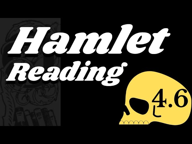 Hamlet Reading & Analysis. Act 4. Scene 6.