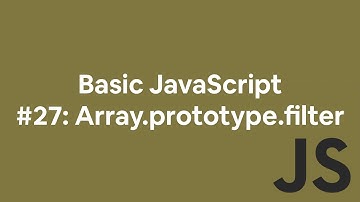 Basic JavaScript #27: Array.filter