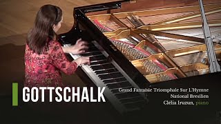 Gottschalk: Grand Fantaisie Triomphale Sur L'Hymne National Bresilien (Clélia Iruzun, piano)