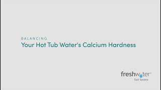 How to Balance Your Hot Tub’s Calcium Hardness