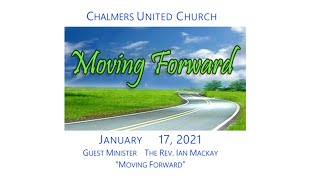 CUC Worship - Jan. 17, 2020 Sermon "Moving Forward" - Rev Ian Mackay
