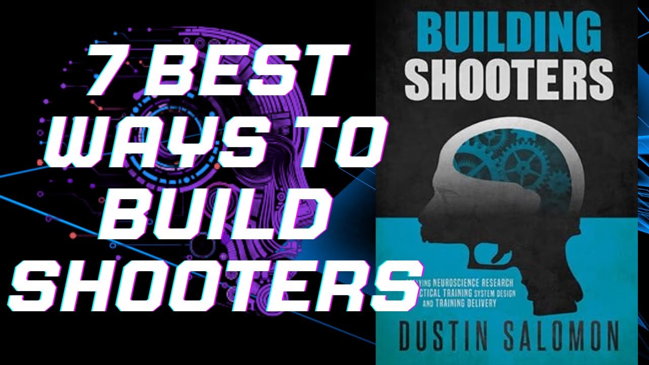 7 Best Ways to Build Shooters: Actionable Strategies from "Building Shooters" by Dustin Salomon