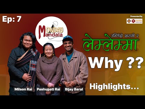 EP 7 Monday Mandala Highlights | Bijay Baral | Pashupati Rai | Milson Rai