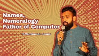 Tamil(தமிழ்) Stand-up Comedy | Names, Numerology and Father of Computers | Ramkumar | 80K Views