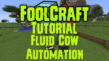 FoolCraft Tutorial - FLUID COW AUTOMATION